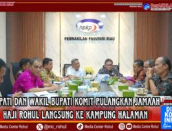 Bupati Dan Wakil Bupati Komit Pulangkan Jamaah Haji Rohul Langsung ke Kampung Halaman
