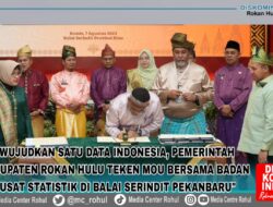 Wujudkan Satu Data Indonesia, Pemkab Rohul Teken MoU Bersama BPS di Balai Serindit Pekanbaru