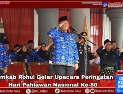 Pemkab Rohul Gelar Upacara Peringatan Hari Pahlawan Nasional Ke-80.