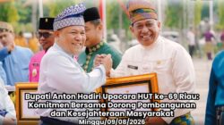 Bupati Anton Hadiri Upacara HUT ke-69 Riau: Komitmen Bersama Dorong Pembangunan dan Kesejahteraan Masyarakat