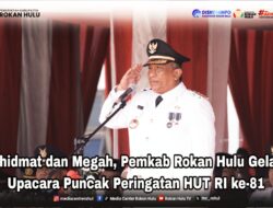 Khidmat dan Megah, Pemkab Rokan Hulu Gelar Upacara Puncak Peringatan HUT RI ke-81