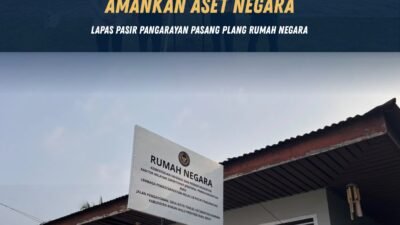 Amankan Aset Negara, Lapas Pasir Pangarayan Pasang Plang Rumah Negara