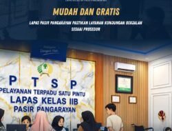 Mudah dan Gratis, Lapas Pasir Pangarayan Pastikan Layanan Kunjungan Berjalan Sesuai Prosedur
