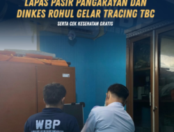 Lapas Pasir Pangarayan dan Dinkes Rohul Gelar Tracing TBC serta Cek Kesehatan Gratis