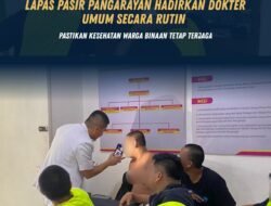 Lapas Pasir Pangarayan Hadirkan Dokter Umum Secara Rutin, Pastikan Kesehatan Warga Binaan Tetap Terjaga